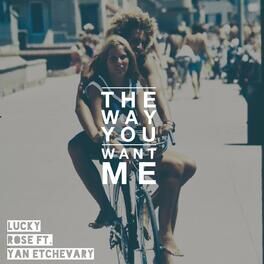 Album cover of The Way You Want Me (feat. Yan Etchevary)