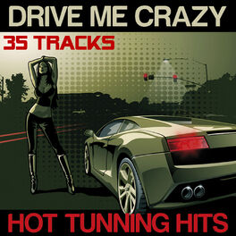 Album cover of Drive Me Crazy - Hot Tunning Hits