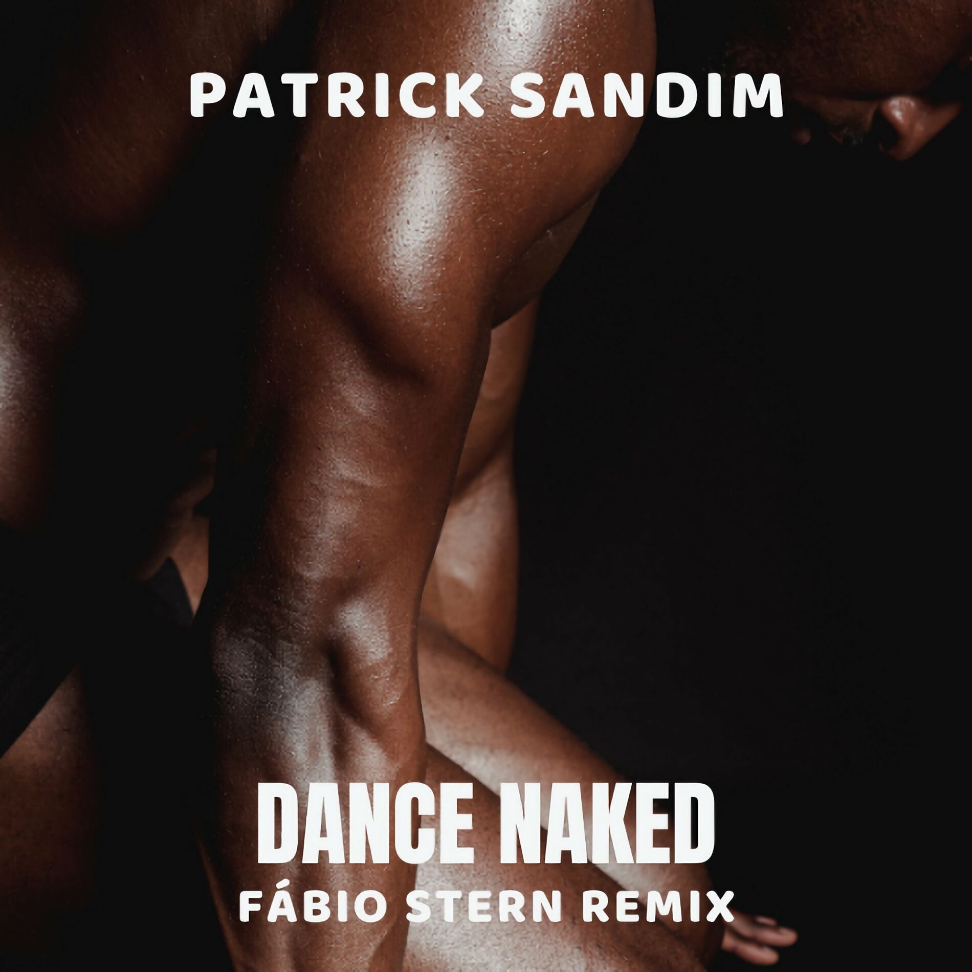 Patrick Sandim - Dance Naked (Fábio Stern Remix): lyrics and songs | Deezer