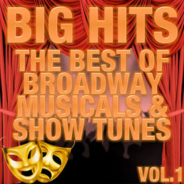Album cover of Big Hits: The Best of Broadway, Musicals & Show Tunes, Vol.1