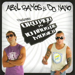 Album cover of Abel Ramos y Dj Nano Presentan: Oro Viejo vs. 10 Años de Música
