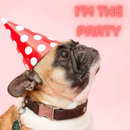Album cover of I'm the Party!