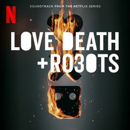 Album cover of Love, Death & Robots: Season 3 (Soundtrack from the Netflix Series)