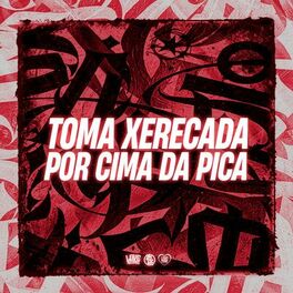 Album cover of Toma Xerecada por Cima da Pica