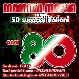 Album cover of Mamma Maria - 50 successi italiani anni 80 (Sarà perchè ti amo, Storie di tutti i giorni, Su di noi, Felicità)