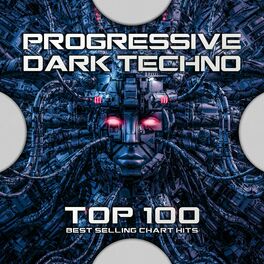 Album cover of Progressive Dark Techno Top 100 Best Selling Chart Hits