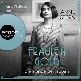 Album cover of Fräulein Gold. Die Stunde der Frauen - Die Hebamme von Berlin, Band 4 (Ungekürzte Lesung)