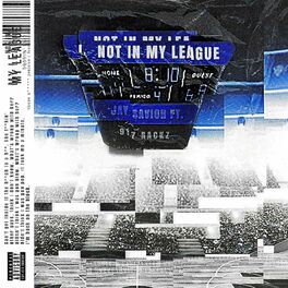 Album cover of NOT IN MY LEAGUE (feat. 917 Rackz)