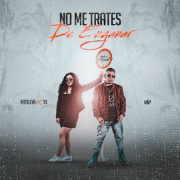 Album cover of No Me Trates de Engañar