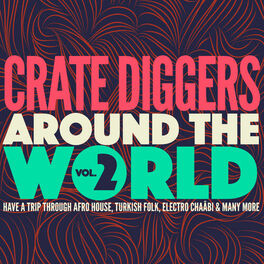 Album cover of Crate Diggers Around the World, Vol. 2 (Have a Trip Through Afro House, Turkish Folk, Electro Chaâbi & Many More)