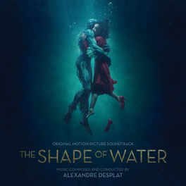 Album cover of The Shape Of Water (Original Motion Picture Soundtrack)