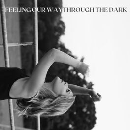 Album cover of Feeling Our Way Through the Dark