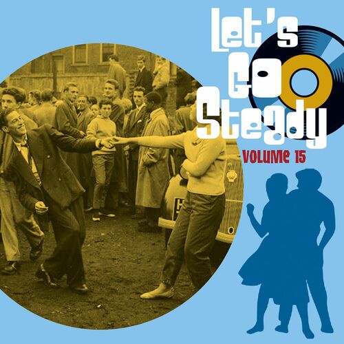 various-artists-let-s-go-steady-vol-15-lyrics-and-songs-deezer