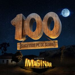 Album cover of 100 Sucessos Forró Pé de Serra - Acústico Imaginar
