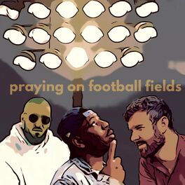Album cover of Praying on Football Fields (feat. Tyson James & Bryson Gray)