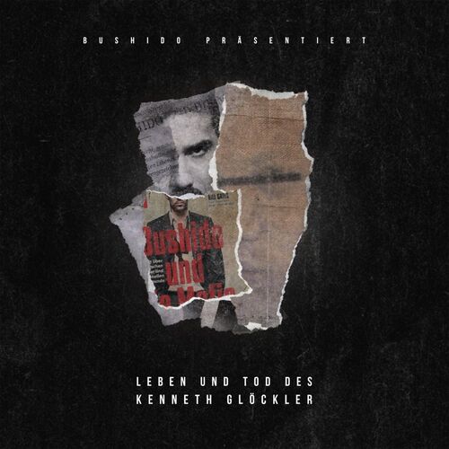 Bushido Leben und Tod des Glöckler Songtexte und Songs Deezer