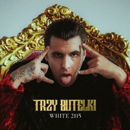 White 2115 Trzy Butelki Listen With Lyrics Deezer