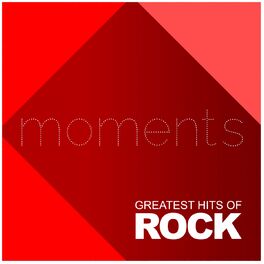 Album cover of Moments: Greatest Hits of Rock