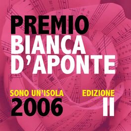 Album cover of Premio Bianca D'Aponte: sono un'isola, 2006 (Edizione II)