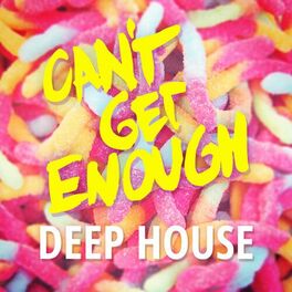 Album cover of Can’t Get Enough Deep House