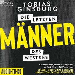 Album cover of Die letzten Männer des Westens - Antifeministen, rechte Männerbünde und die Krieger des Patriarchats (ungekürzt)