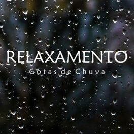 Album cover of Relaxamento: Gotas de Chuva