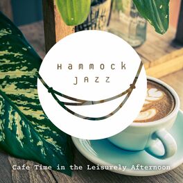 Album cover of Hammock Jazz - Cafe Time in the Leisurely Afternoon