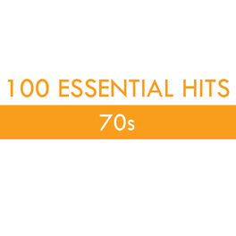Album picture of 100 Essential Hits - 70s