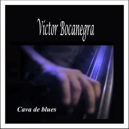 Album cover of Cava de Blues: Víctor Bocanegra