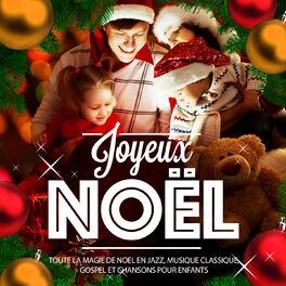 Album cover of Joyeux Noël (Toute la magie de Noël en jazz, musique classique, gospel et chansons pour enfants)