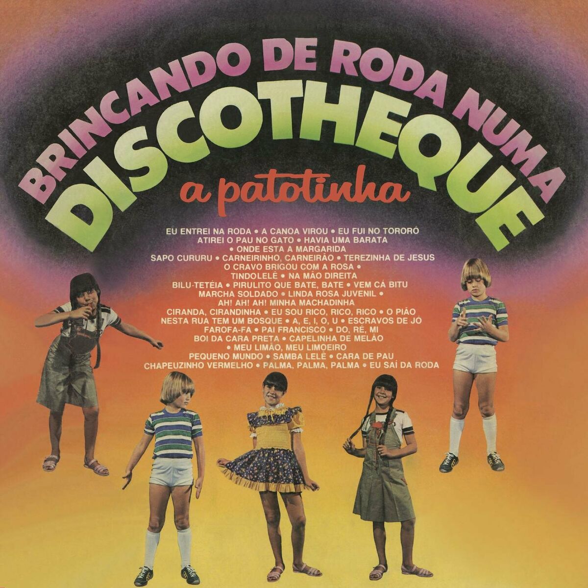 A Patotinha - Brincando de Roda Numa Discotheque: lyrics and songs | Deezer