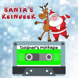 Album cover of Santa's Reindeer - Dasher's Mixtape - Featuring 
