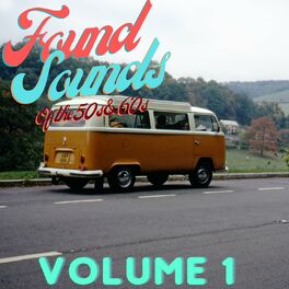 Album cover of Found Sounds of the 50's / 60's Vol. 1