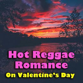 Album cover of Hot Reggae Romance On Valentine's Day