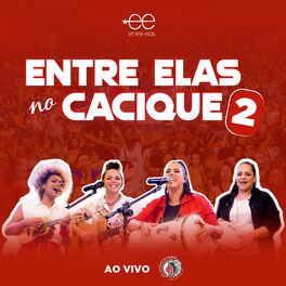 Album cover of Entre Elas no Cacique 2 (Ao Vivo)
