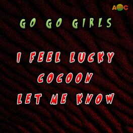 Go Go Girls: albums, songs, playlists | Listen on Deezer