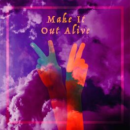 Album cover of Make It Out Alive
