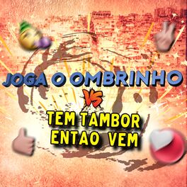 Album cover of JOGA O OMBRINHO VS TEM TAMBOR ENTAO VEM (feat. HG Dancy & Ale Cabeludo)