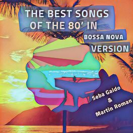 Album cover of The Best Songs of the 80´ in Bossa Nova Version