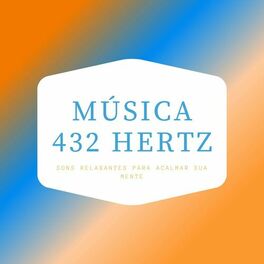 Album cover of Música 432 Hertz: Sons Relaxantes para Acalmar sua Mente