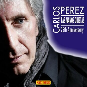 Carlos Perez Las Manos Quietas Extended Version Listen With Lyrics Deezer