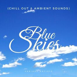 Album cover of Blue Skies (Chill out & Ambient Sounds)