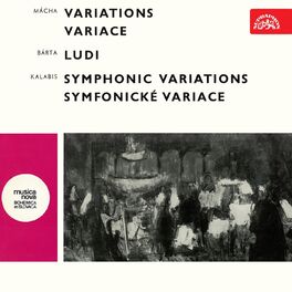 Album cover of Mácha: Variations on a Theme by and on the Death of Jan Rychlík - Bárta: Ludi - Kalabis: Symphonic Variations