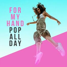 Album cover of For My Hand - Pop All Day
