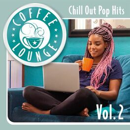 Album cover of Coffee Lounge: Chill Out Pop Hits, Vol. 2