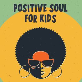 Album cover of Positive Soul For Kids