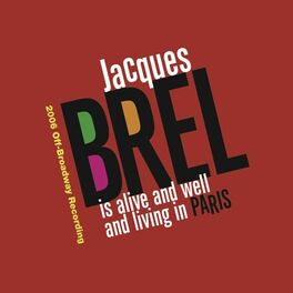 Album cover of Jacques Brel Is Alive And Well And Living In Paris (2006 Off-Broadway Cast Recording)