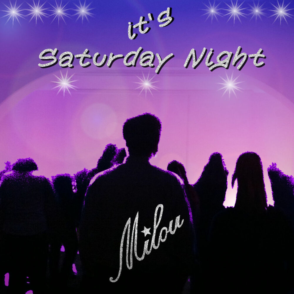 Saturday s night. Milou mp3. Milou - its Saturday Night - mp3. It's Saturday. Heaven42 Saturday Night.