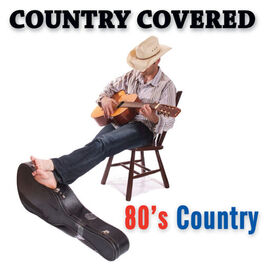Album cover of Country Covered: 80s Country