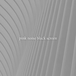 Album cover of pink noise black screen
